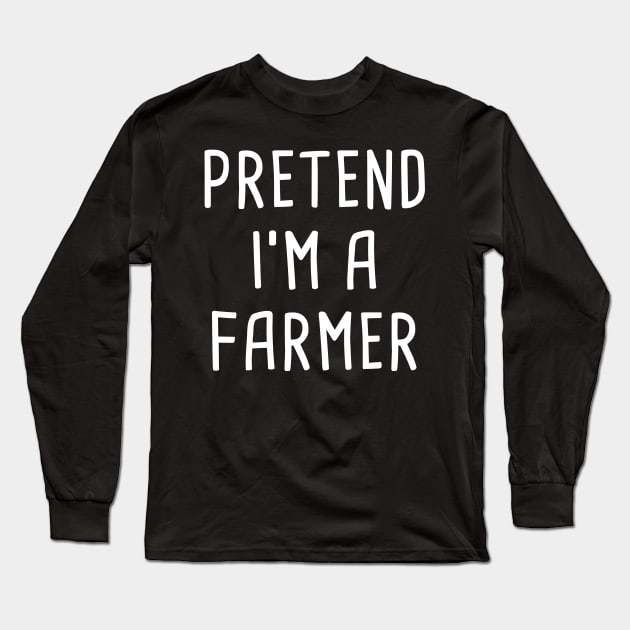 Pretend I'm A Farmer Halloween Costume Long Sleeve T-Shirt by tobzz
